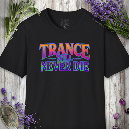 "Trance Will Never Die" T-SHIRT