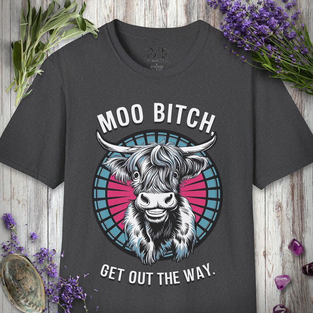 * Moo Bitch Get Out The Way T-SHIRT