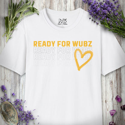 "Ready for Wubz" T-SHIRT