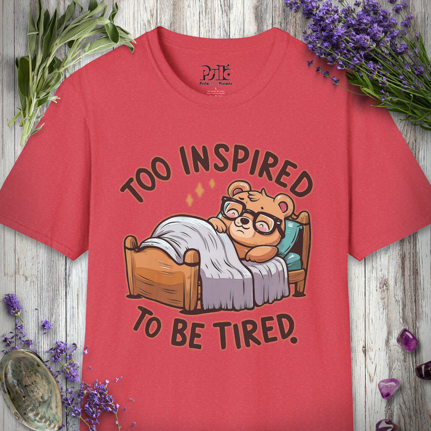 Too Inspired To Be Tired T-SHIRT