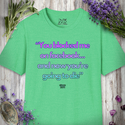 "Blocked Me On Facebook" T-SHIRT