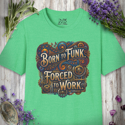 "Born to Funk" T-SHIRT