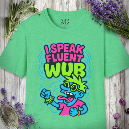 "I Speak Fluent Wub" T-SHIRT