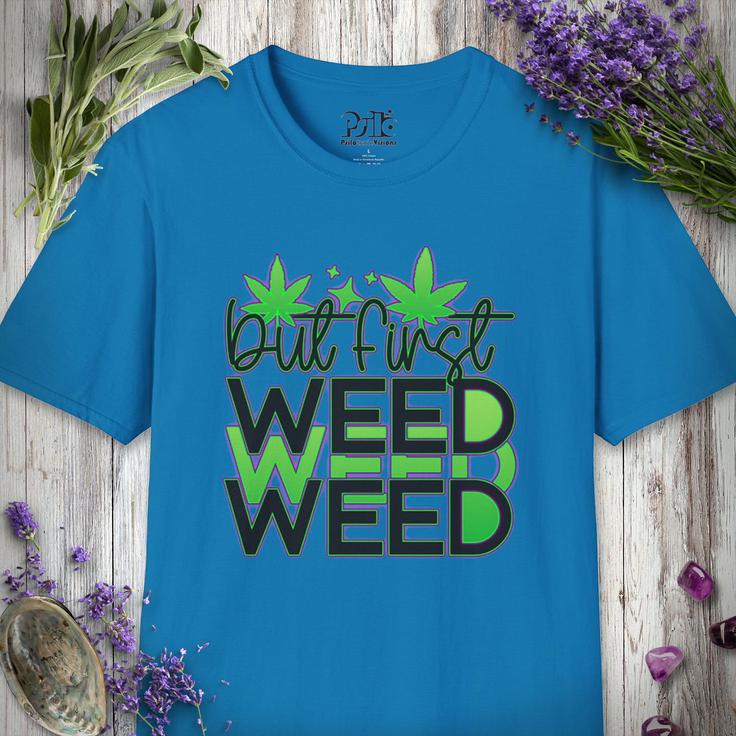 But First Weed T-SHIRT