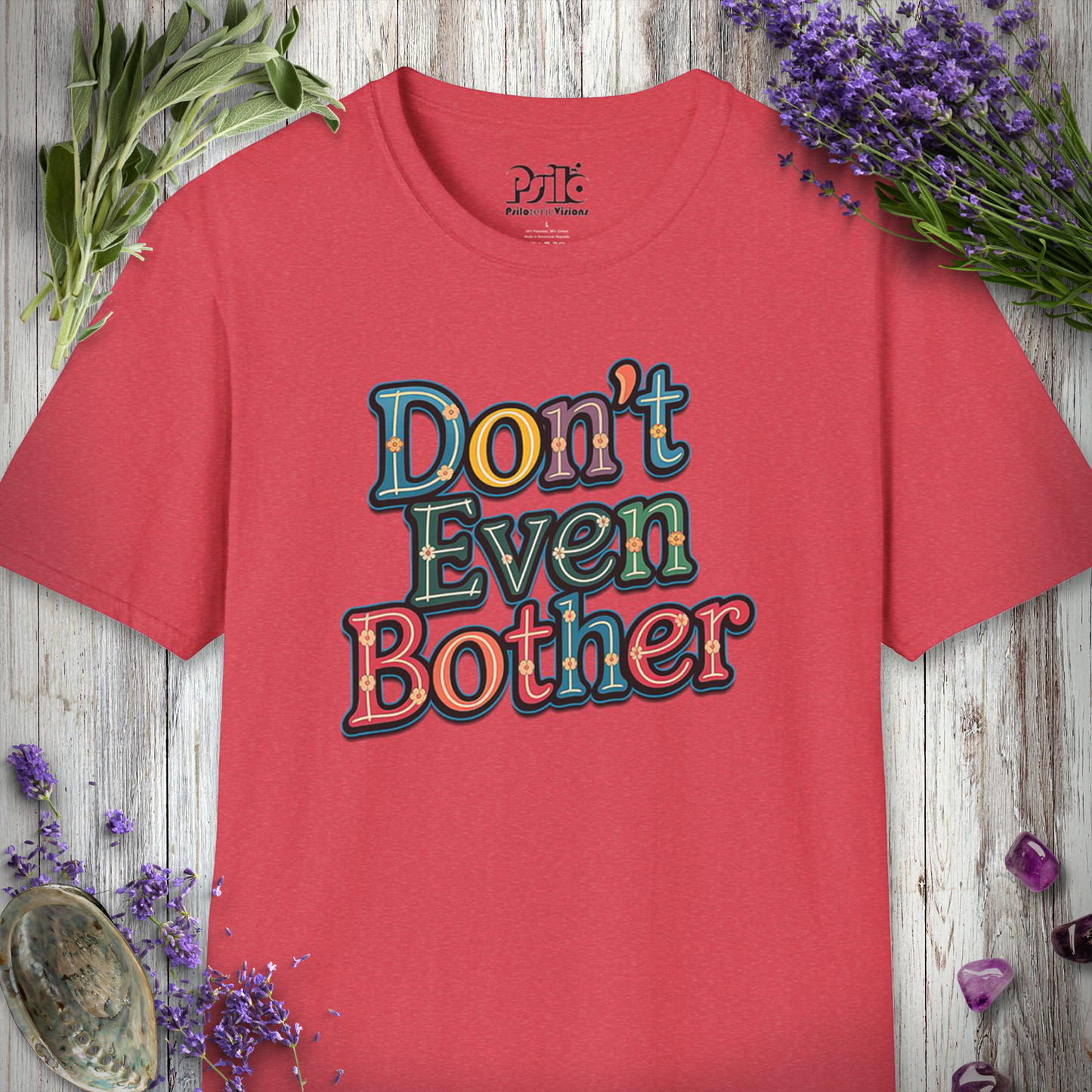 Don't Even Bother T-SHIRT