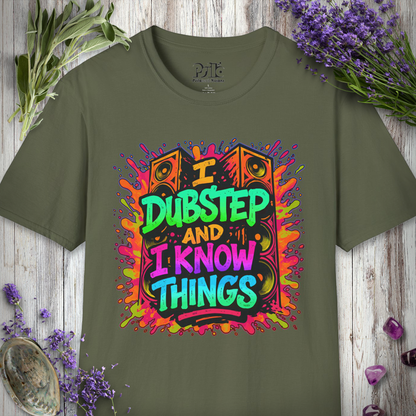 "I Dubstep and I Know Things" T-SHIRT