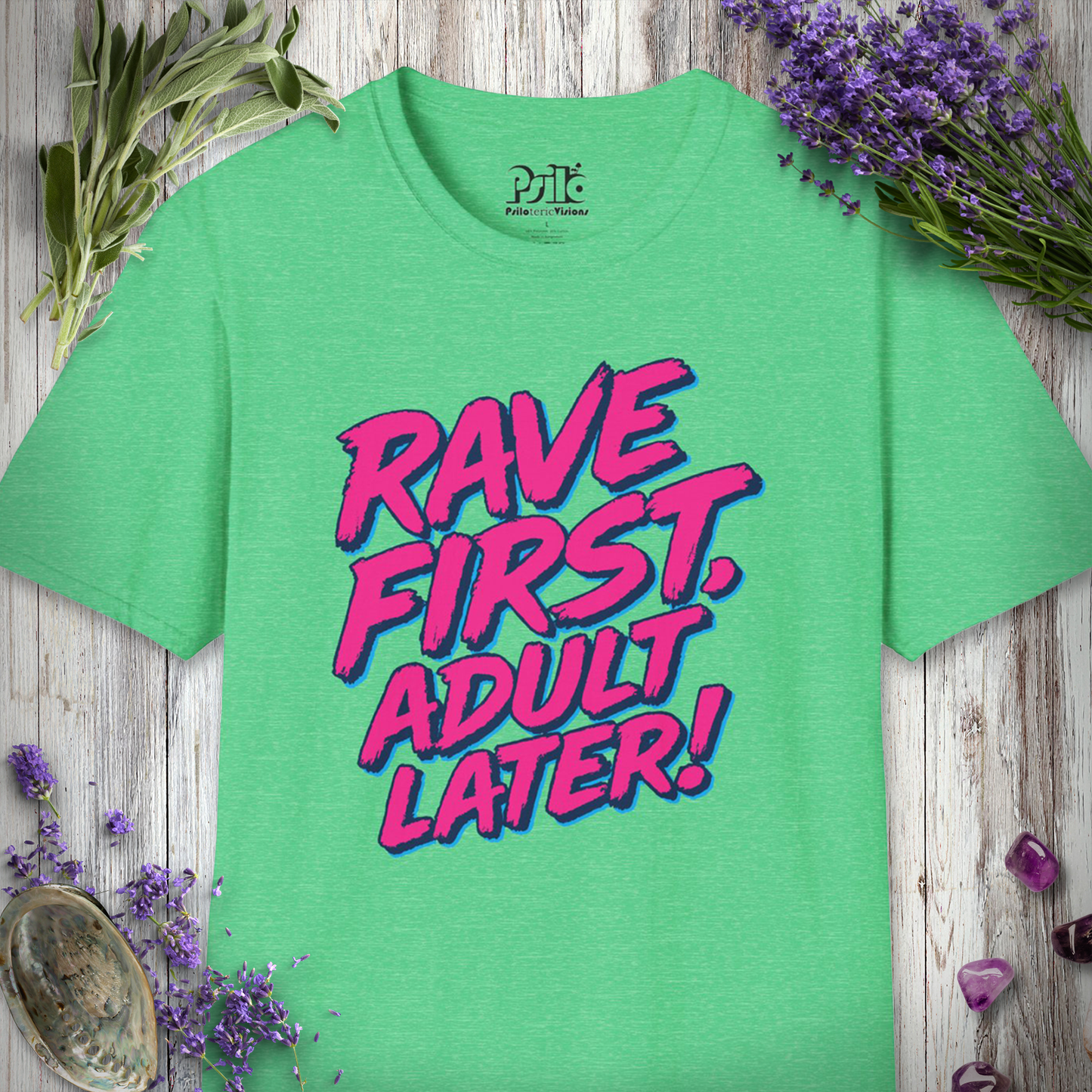 "Rave First Adult Later" T-SHIRT