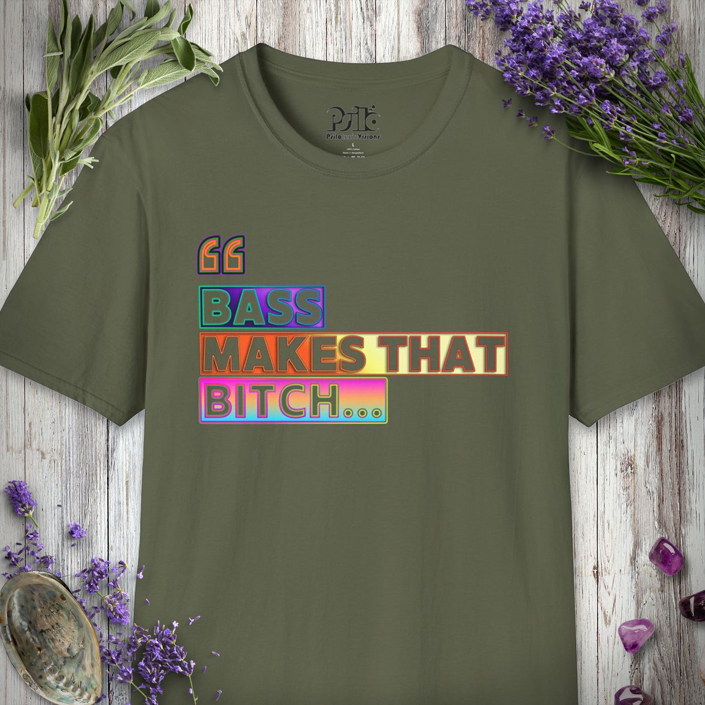 * "Bass Makes That Bitch (Psilo Style)" T-SHIRT