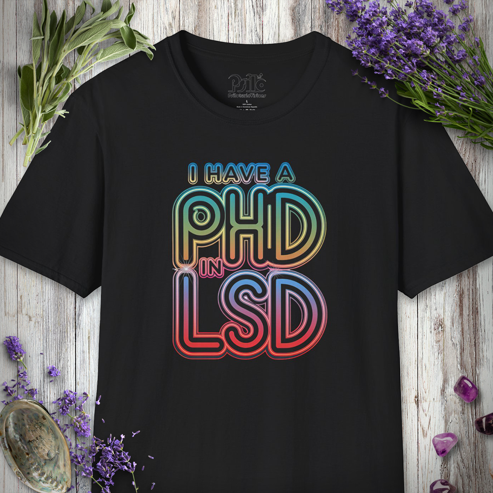 PhD in LSD T-SHIRT