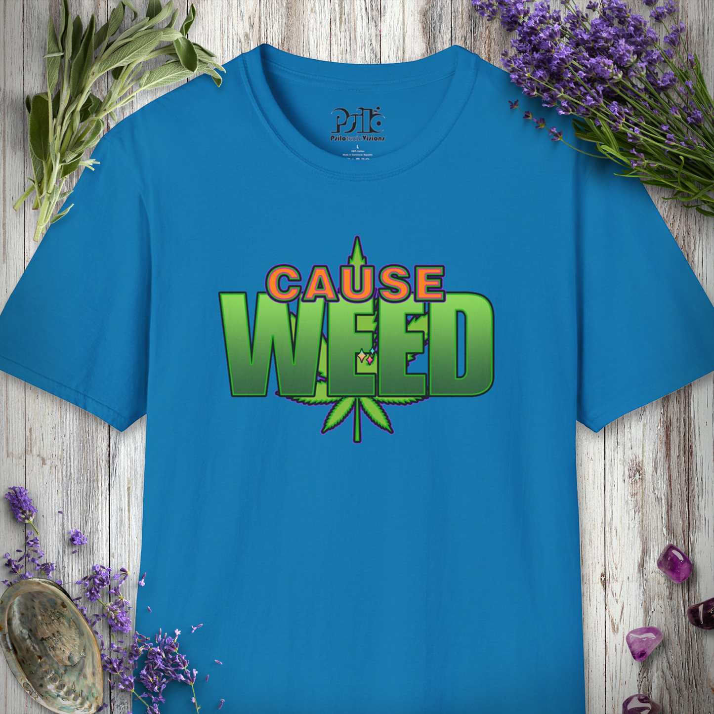 Cause Weed T-SHIRT