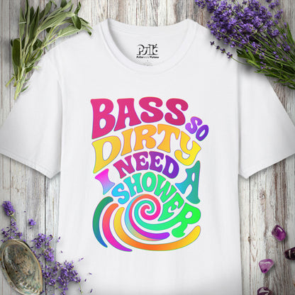 "Bass So Dirty" T-SHIRT