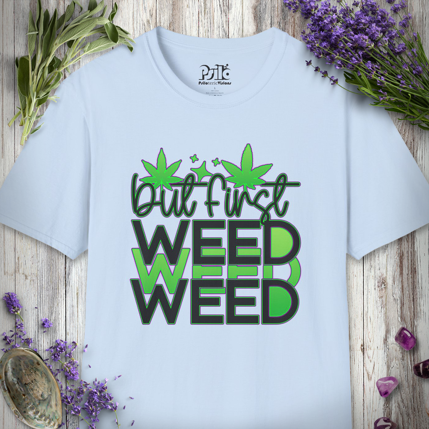 But First Weed T-SHIRT