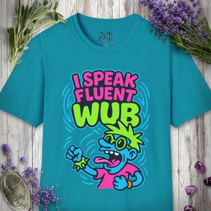 "I Speak Fluent Wub" T-SHIRT