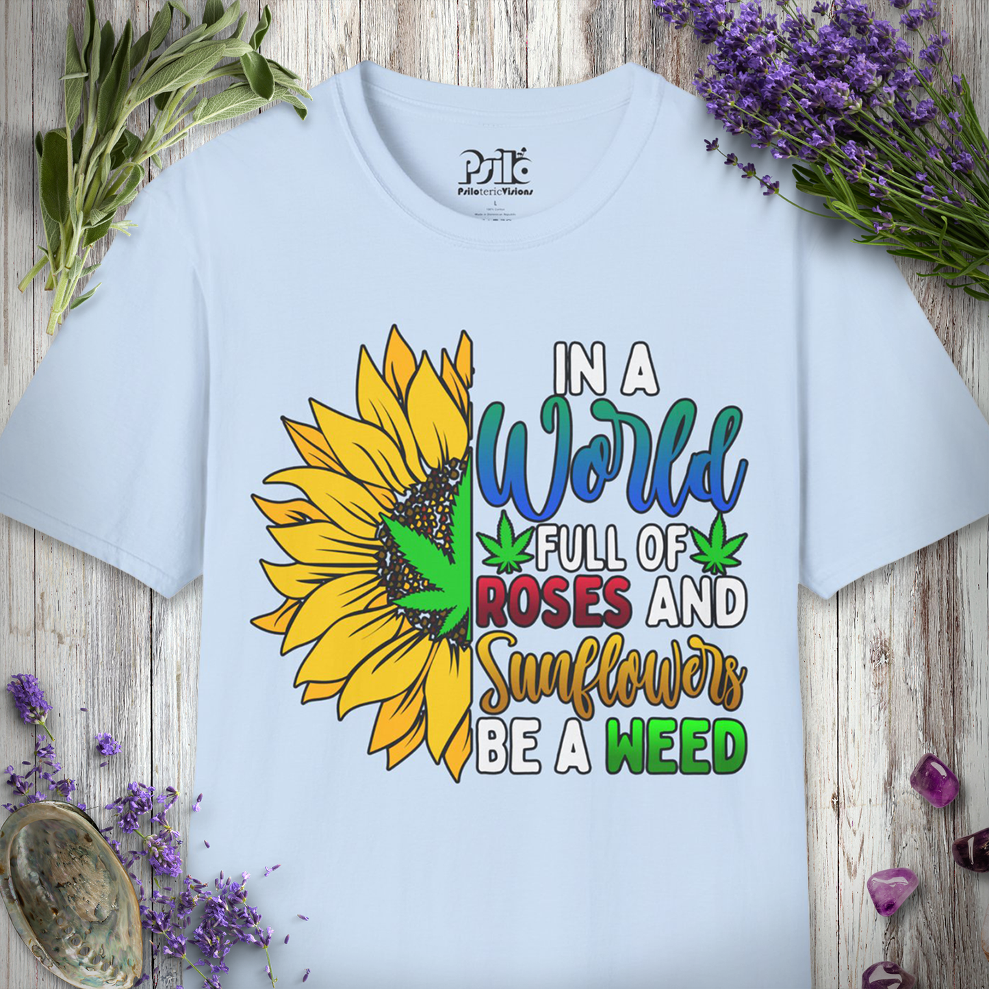 Be A Weed T-SHIRT