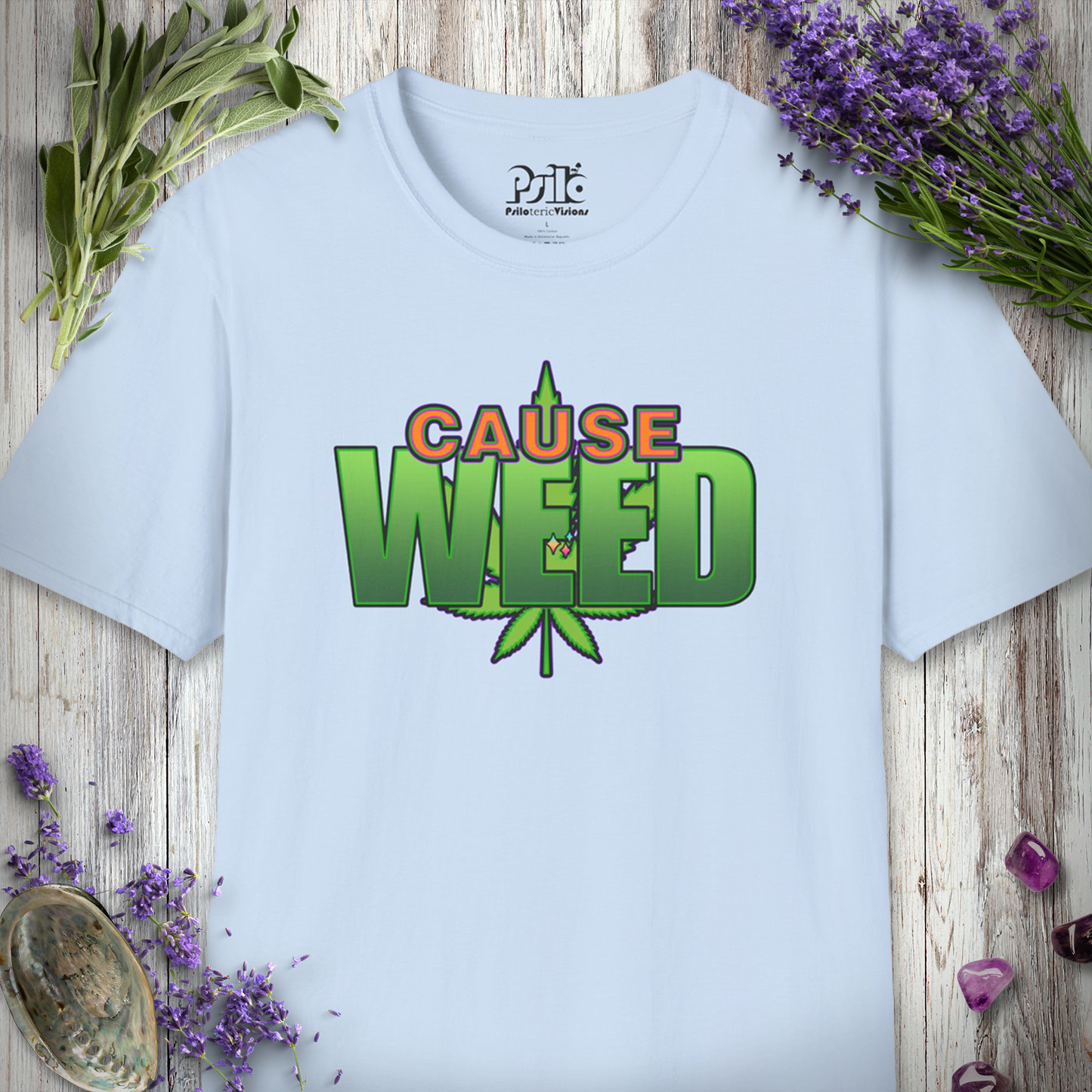 Cause Weed T-SHIRT