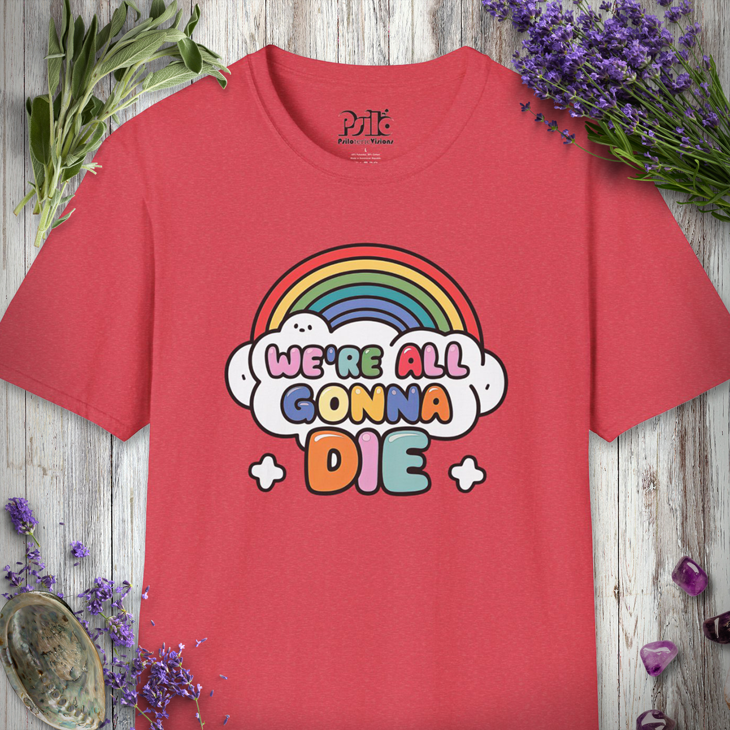 * We're All Gonna Die T-SHIRT