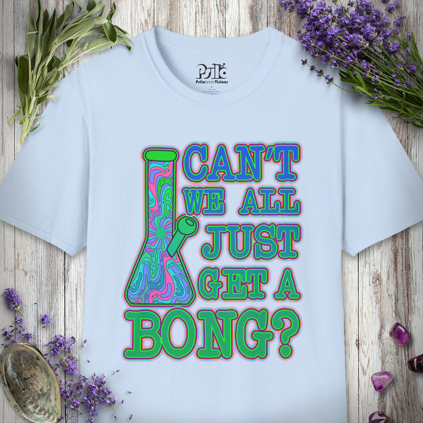 Can't We Get A Bong T-SHIRT