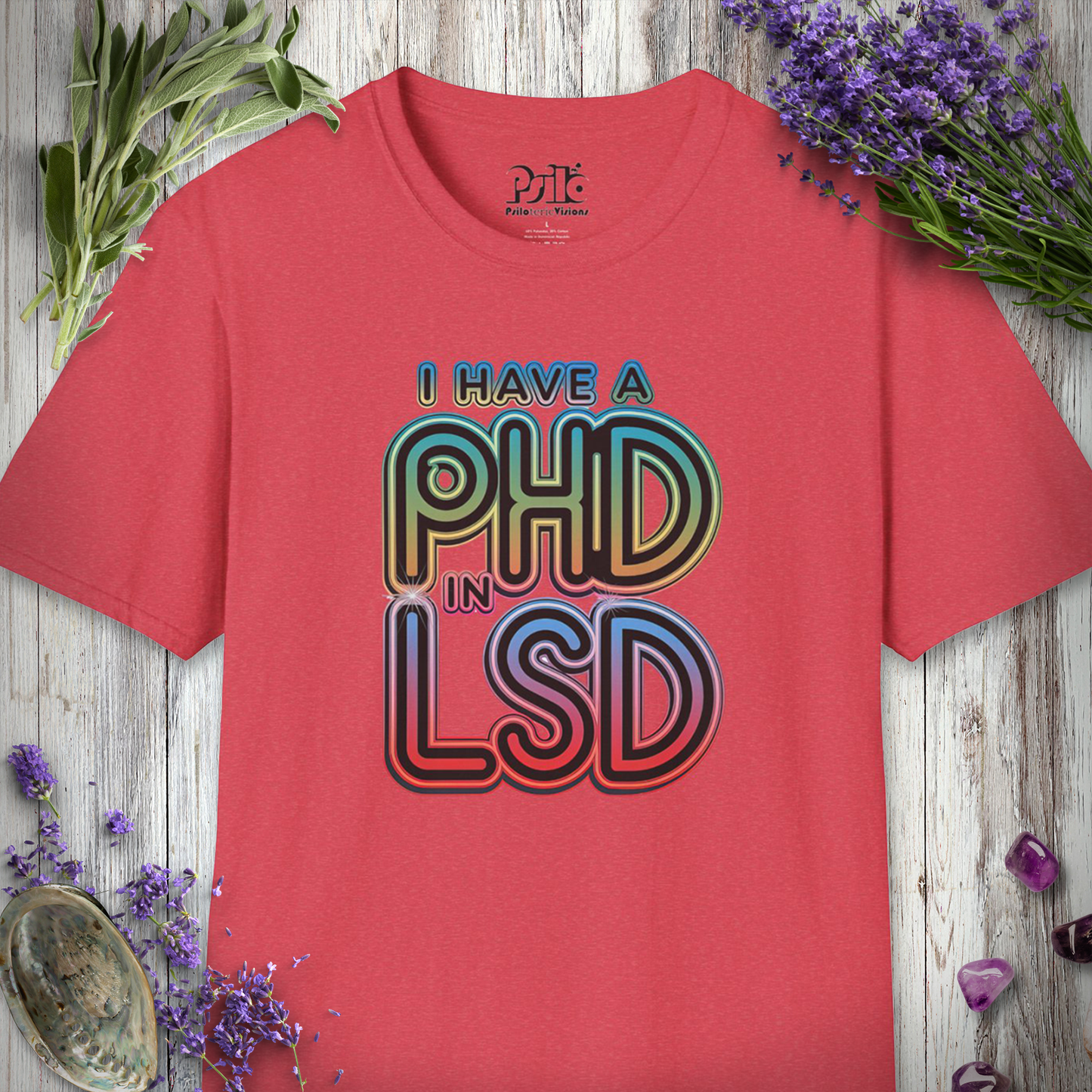 I Have a PhD in LSD T-SHIRT