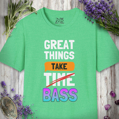 "Great Things Take Bass" T-SHIRT