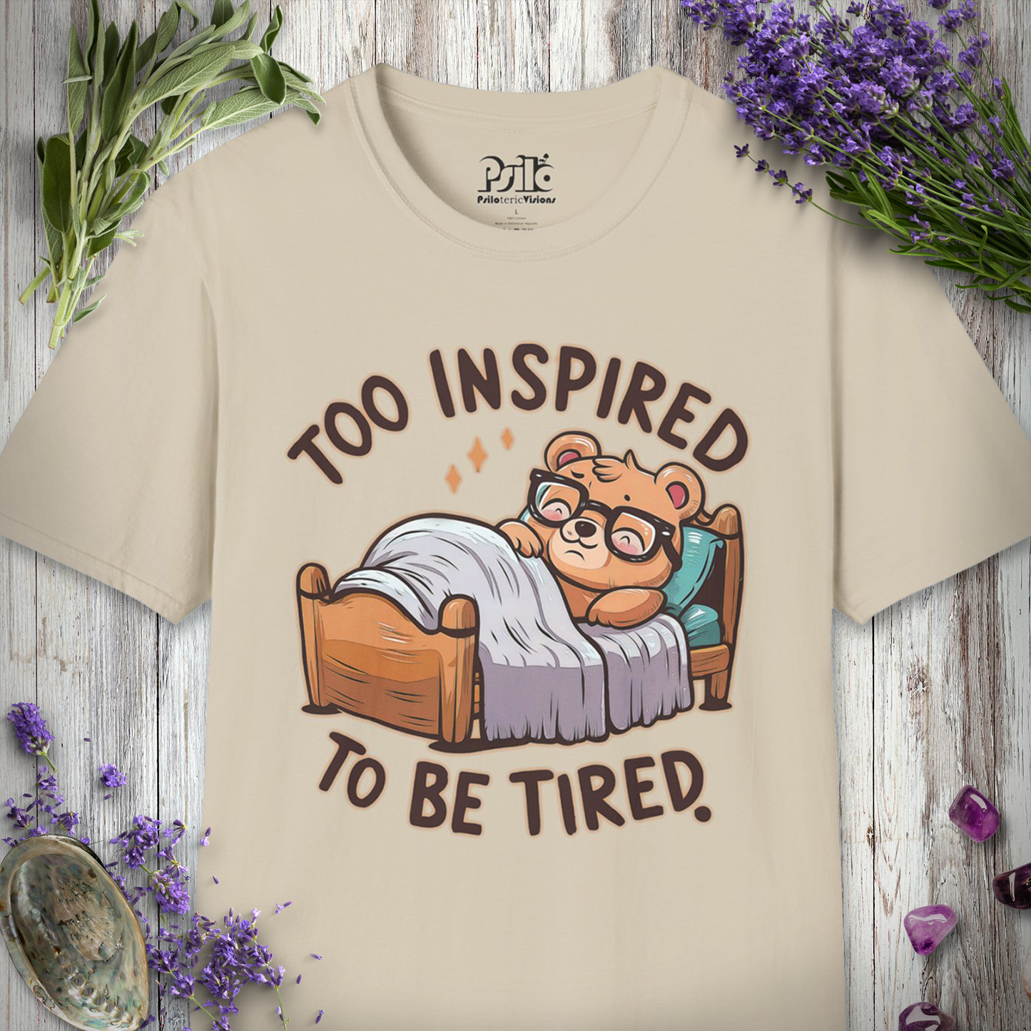 Too Inspired To Be Tired T-SHIRT