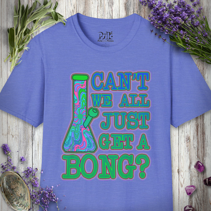 Can't We Get A Bong T-SHIRT