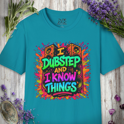 "I Dubstep and I Know Things" T-SHIRT