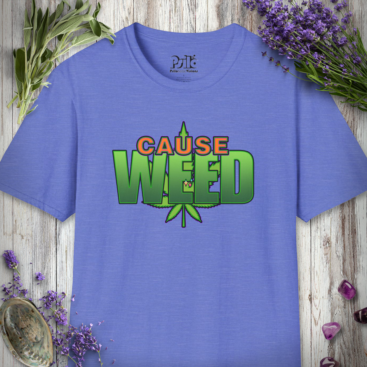 Cause Weed T-SHIRT