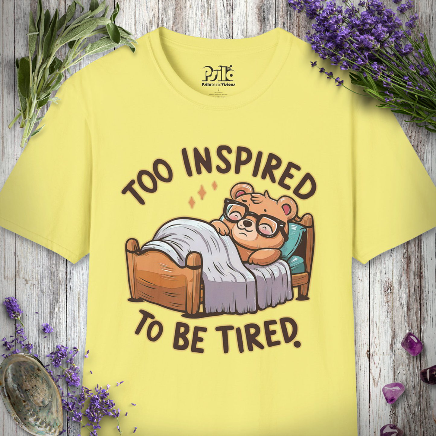 Too Inspired To Be Tired T-SHIRT