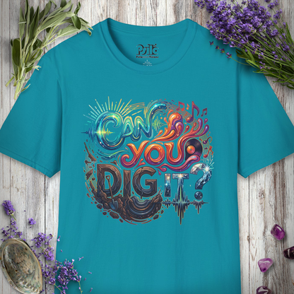 "Can You Dig It" T-SHIRT