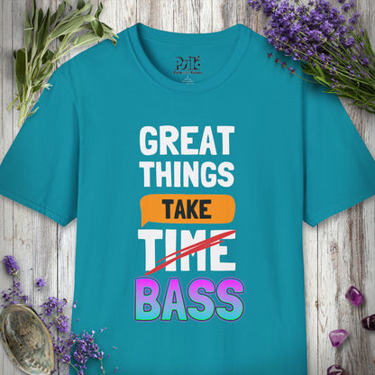 "Great Things Take Bass" T-SHIRT