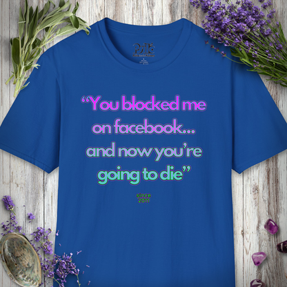 "Blocked Me On Facebook" T-SHIRT