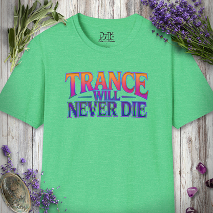 "Trance Will Never Die" T-SHIRT