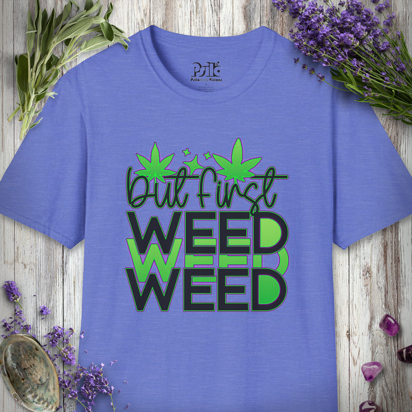 But First Weed T-SHIRT