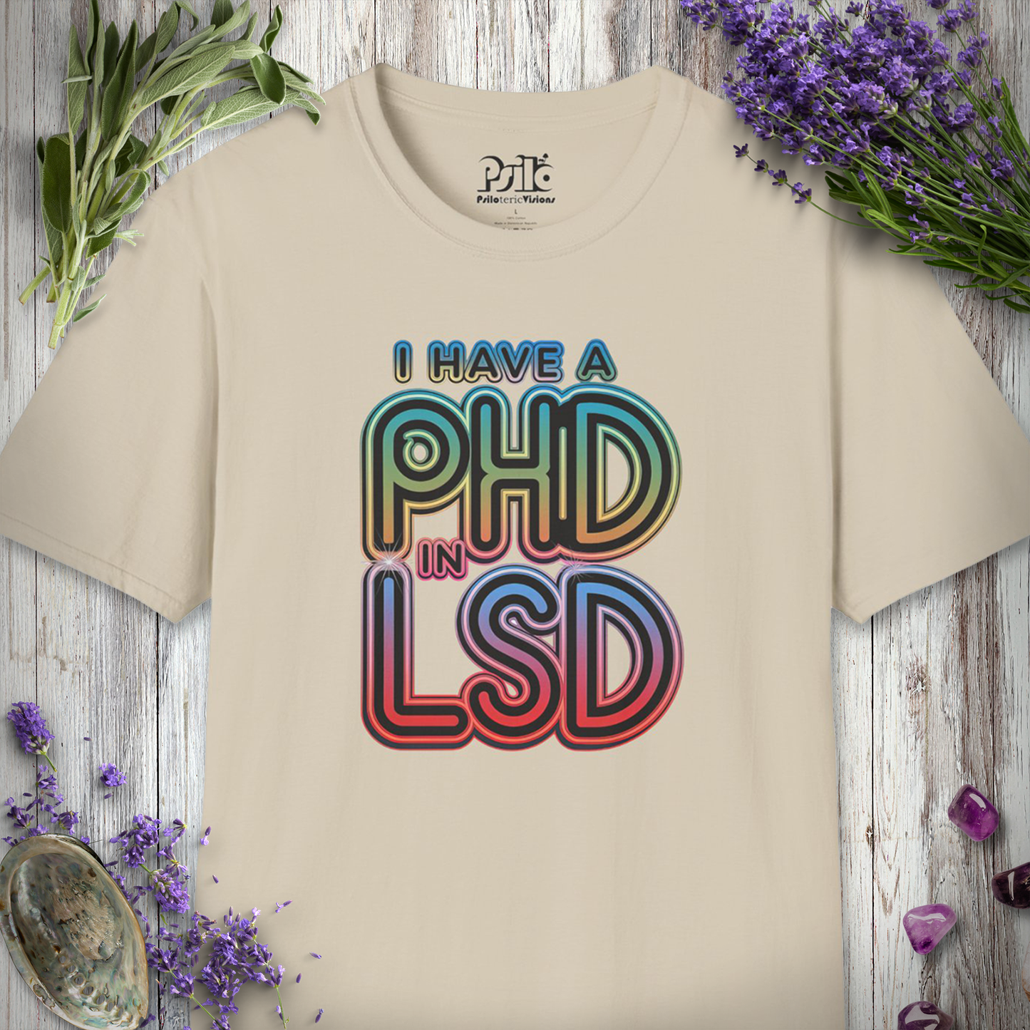 I Have a PhD in LSD T-SHIRT