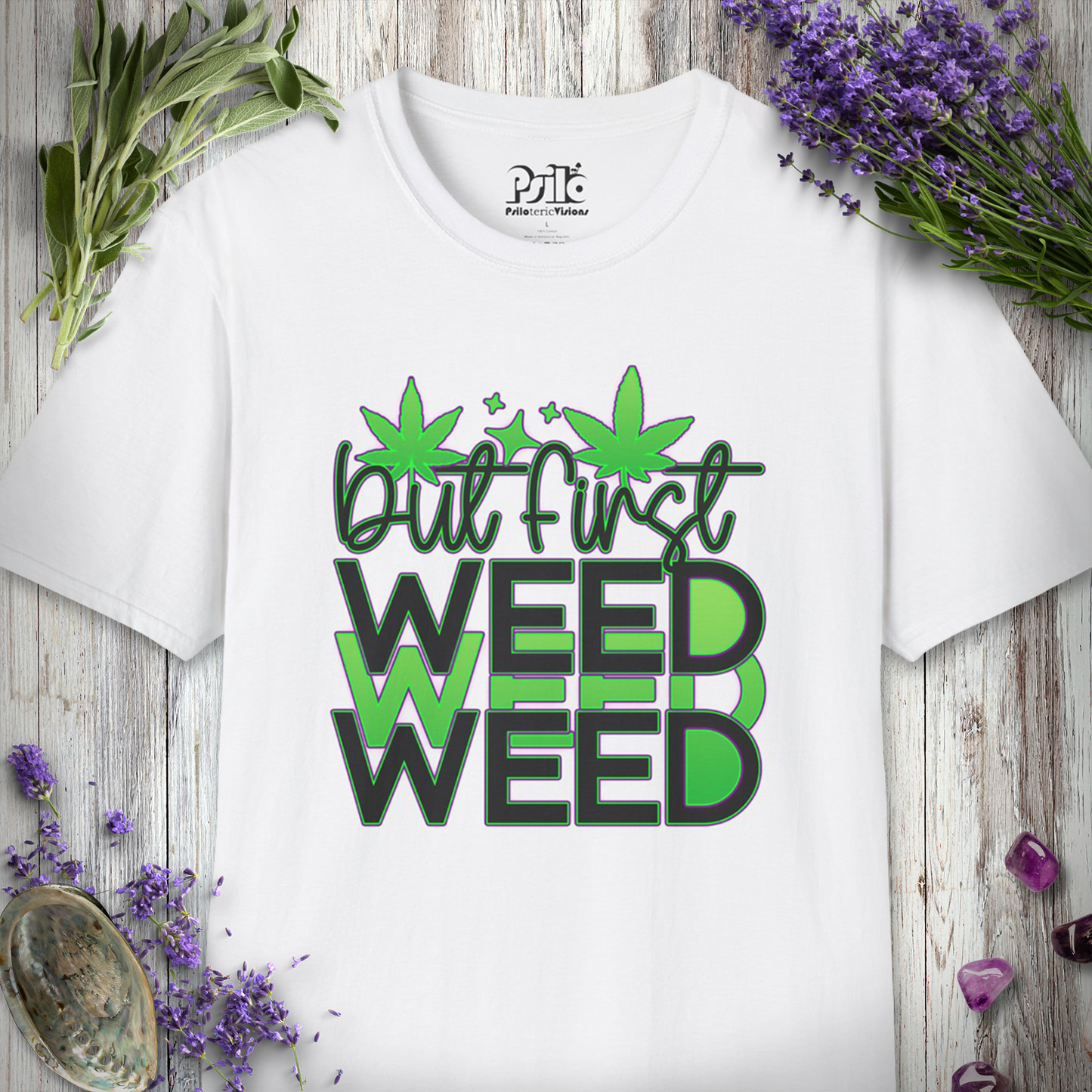 But First Weed T-SHIRT