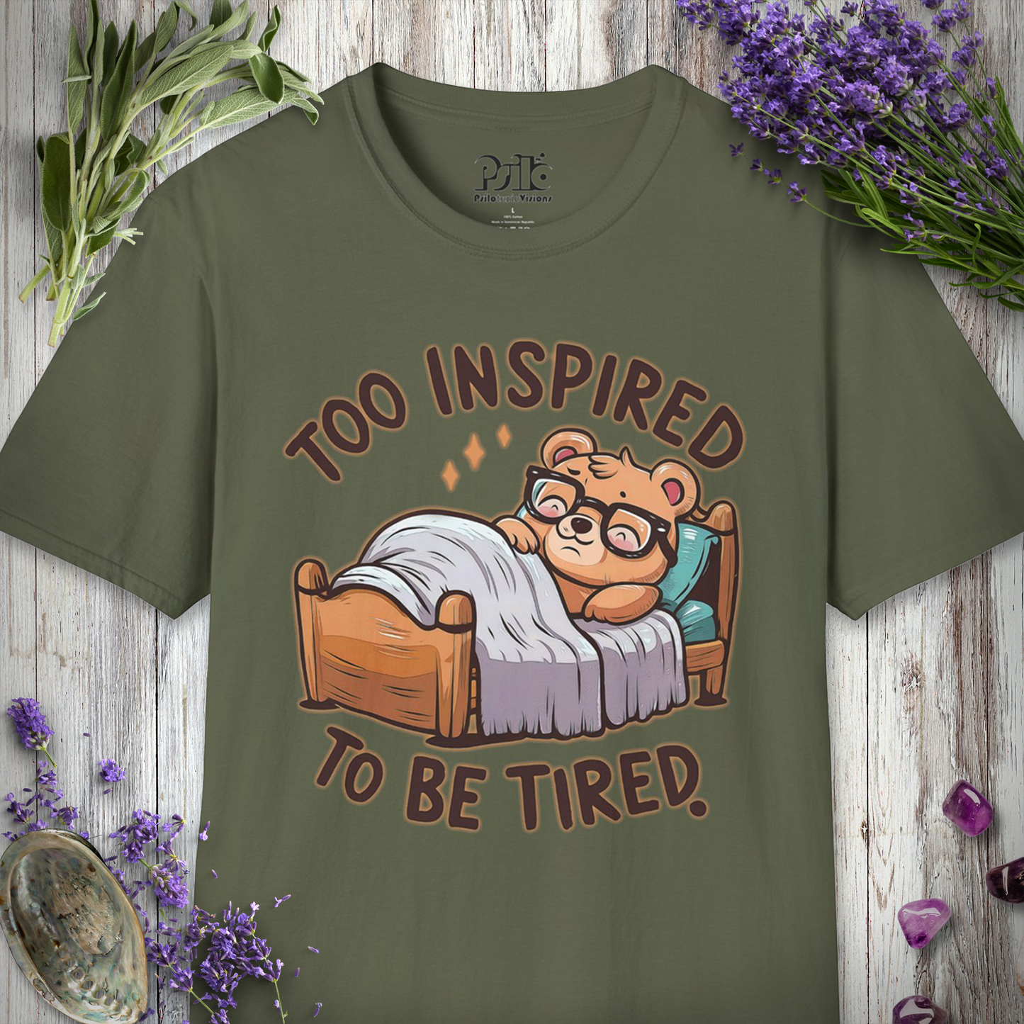 Too Inspired To Be Tired T-SHIRT