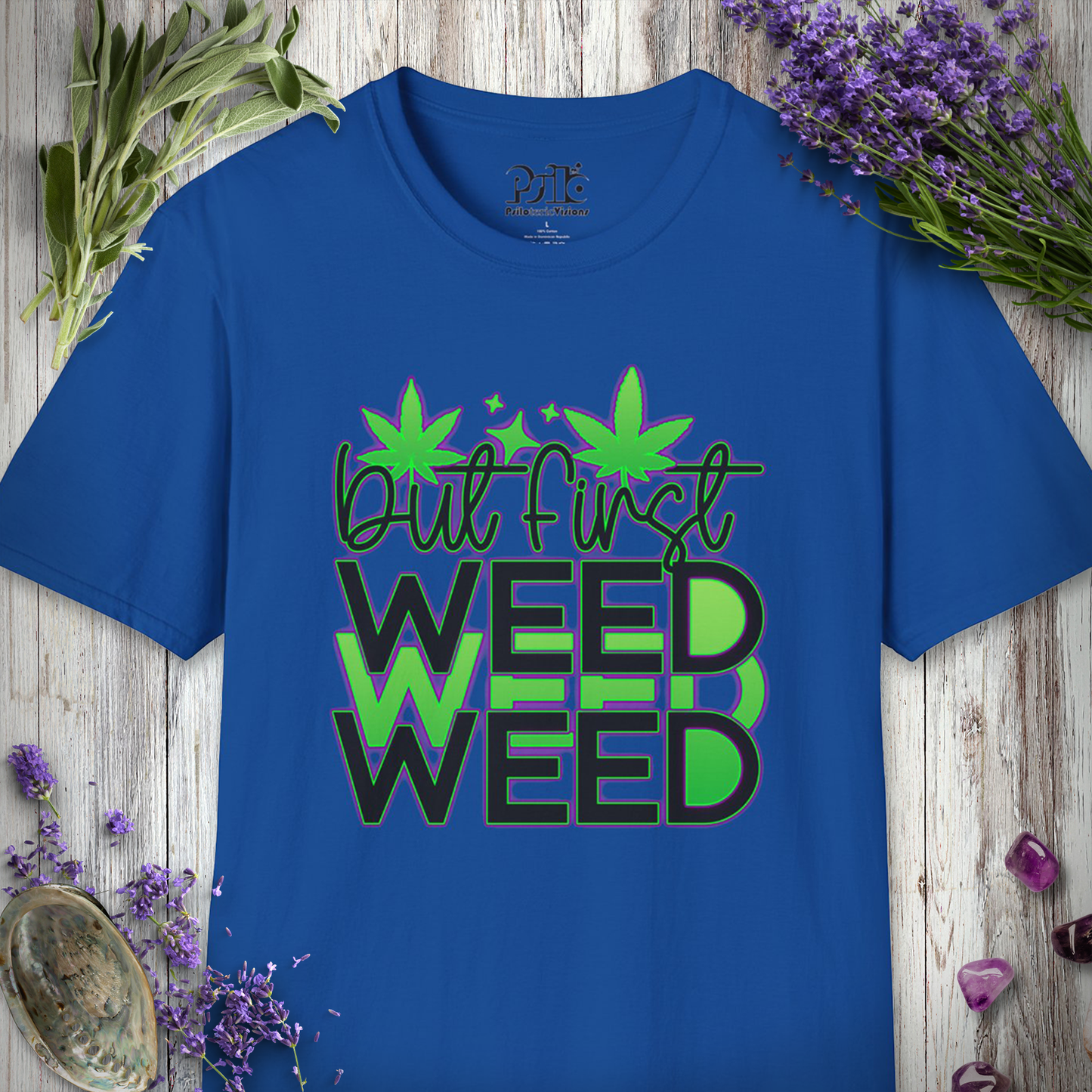 But First Weed T-SHIRT