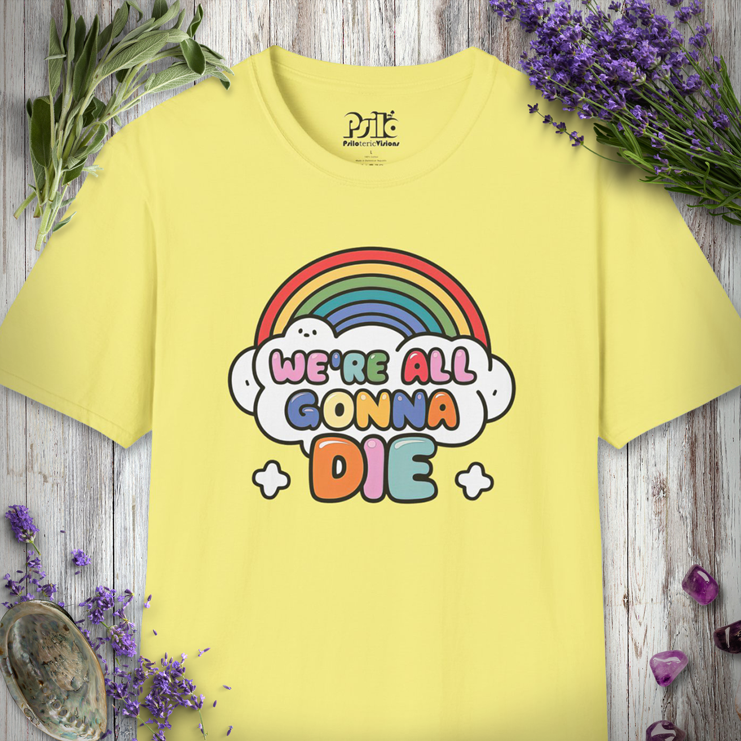 * We're All Gonna Die T-SHIRT