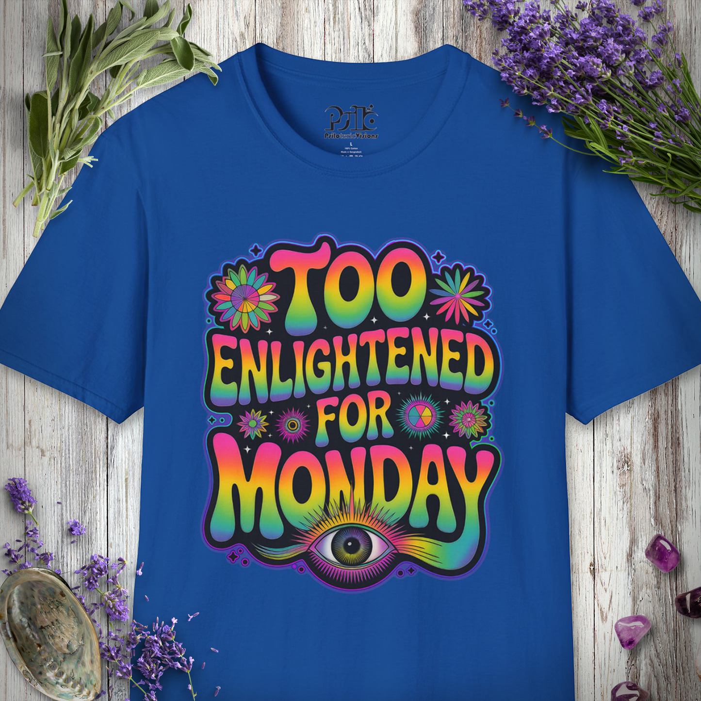 "Too Enlightened for Monday" T-SHIRT
