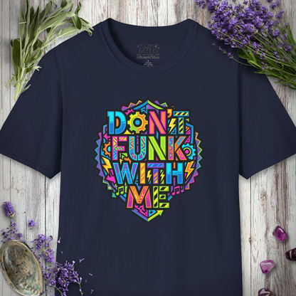 "Don't Funk With Me" T-SHIRT