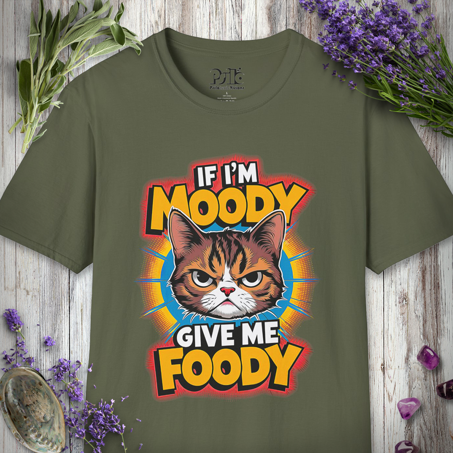 If I'm Moody Give Me Foody T-SHIRT