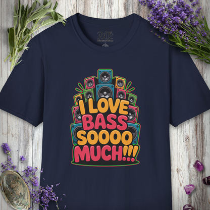 "Love Bass Soooo Much" T-SHIRT