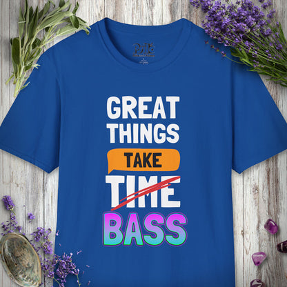 "Great Things Take Bass" T-SHIRT