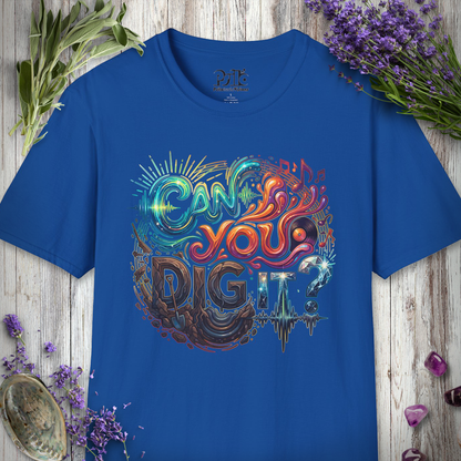 "Can You Dig It" T-SHIRT