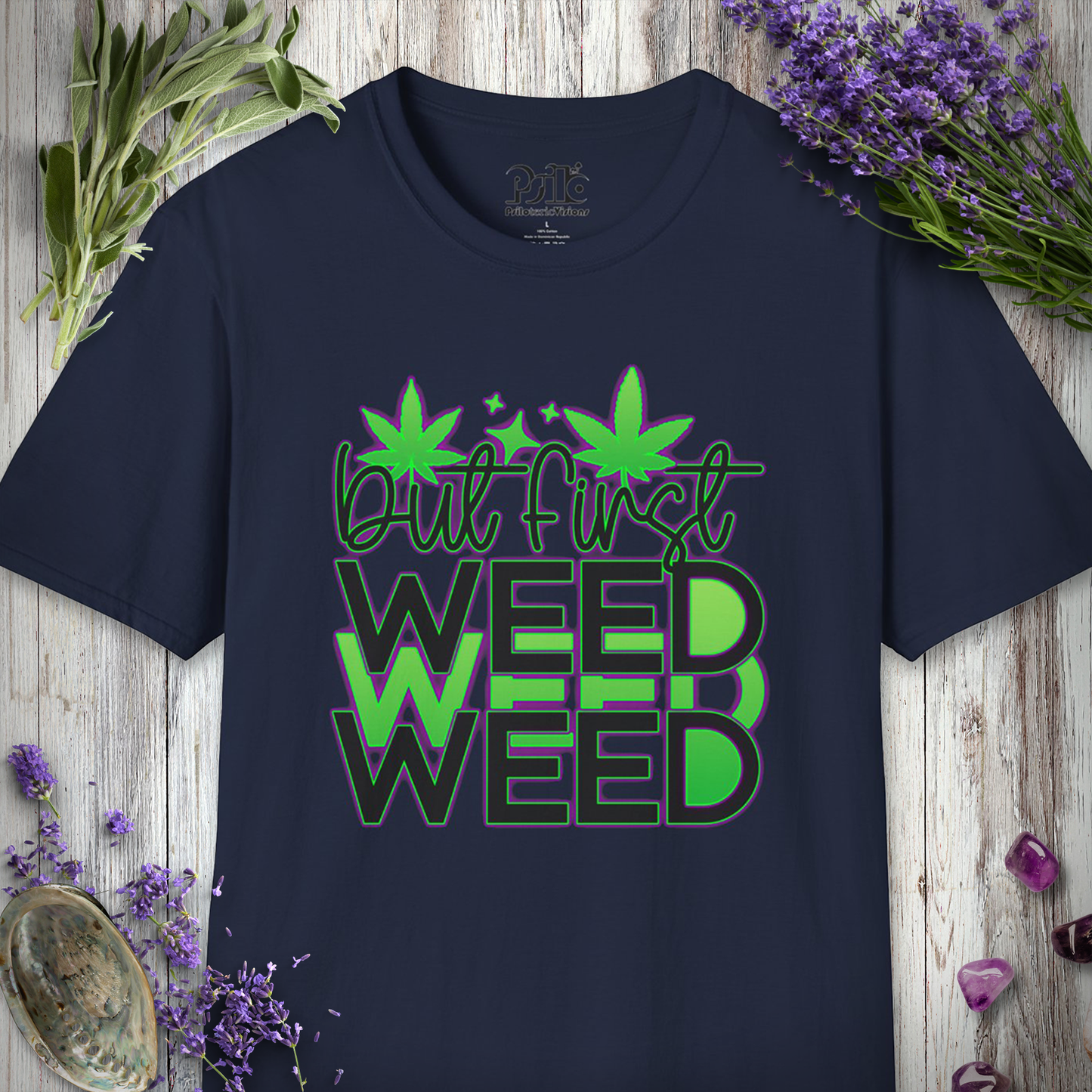 But First Weed T-SHIRT