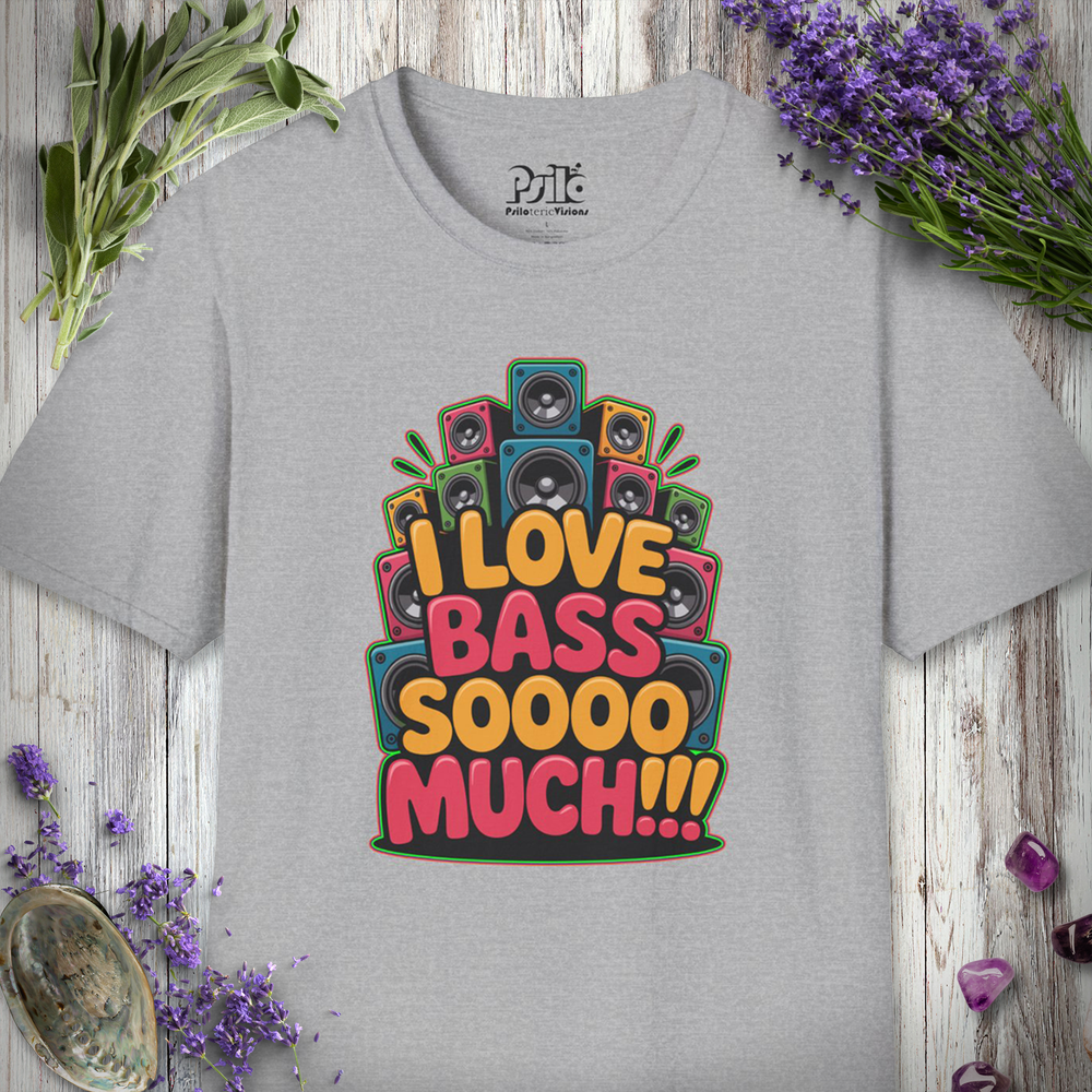 "Love Bass Soooo Much" T-SHIRT