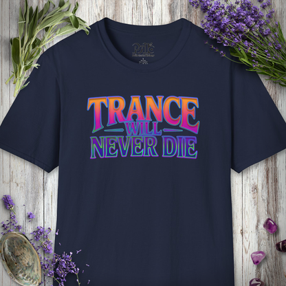 "Trance Will Never Die" T-SHIRT