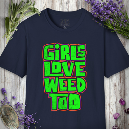 Girls Love Weed Too T-SHIRT
