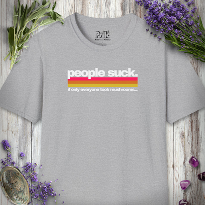People Suck - Take Mushrooms T-SHIRT