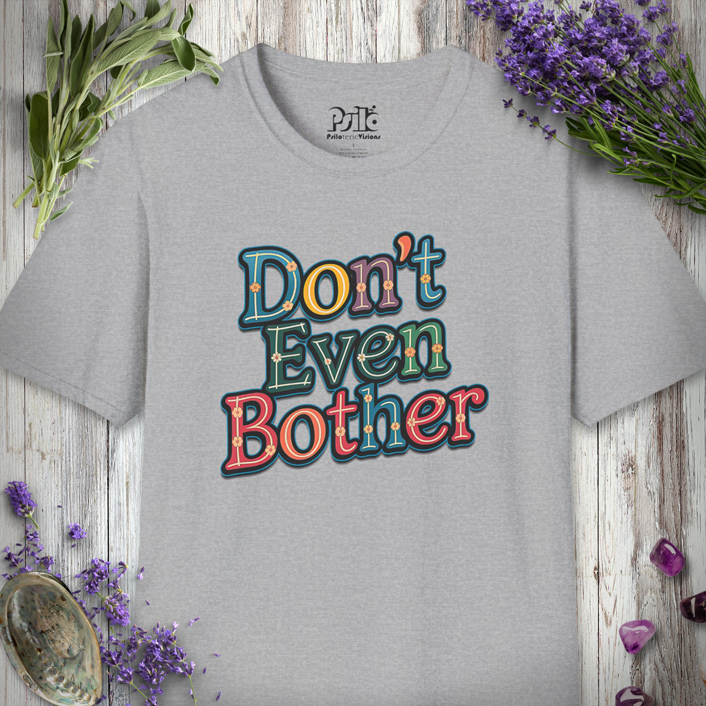 Don't Even Bother T-SHIRT